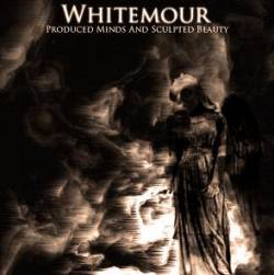 Whitemour : Produced Minds and Sculpted Beauty